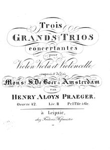 Partition violon, 3 Grands trios concertantes, Op.42, 3 Grands Trios concertantes pour Violon, Viola et Violoncelle par Heinrich Aloys Praeger