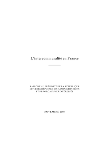 L intercommunalité en France : rapport au Président de la République suivi des réponses des administrations et des organismes intéressés