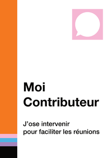 Initiation - Parcours Makers (FR) - 3. Autres docs - Livret - J'ose intervenir pour faciliter les réunions - Fondation Orange