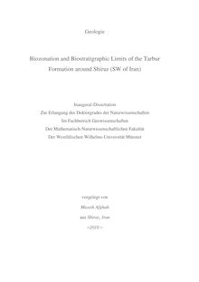 Biozonation and biostratigraphic limits of the Tarbur formation around Shiraz (SW of Iran) [Elektronische Ressource] / Massih Afghah. Betreuer: Heinrich Bahlburg