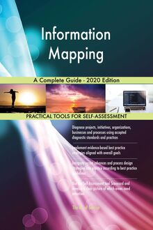 Information Mapping A Complete Guide - 2020 Edition