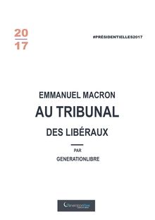 EMMANUEL MACRON AU TRIBUNAL DES LIBÉRAUX, par Génération Libre