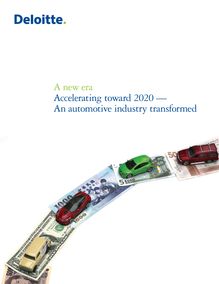 A new era: Accelerating toward 2020, an automotive industry transformed