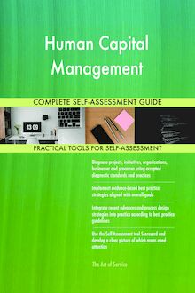 Human Capital Management Complete Self-Assessment Guide