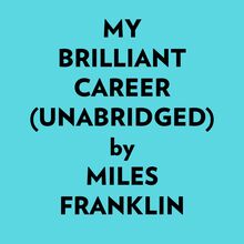 My Brilliant Career (Unabridged)