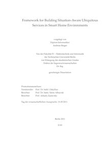 Framework for Building Situation-Aware Ubiquitous Services in Smart Home Environments [Elektronische Ressource] / Andreas Rieger. Betreuer: Sahin Albayrak