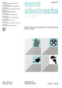 SCIENTIFIC AND TECHNICAL PUBLICATIONS: COAL, STEEL. VOL. 13 No 8 AUGUST 1987 ABSTRACTS: PUBLICATIONS: 13/218—13/248