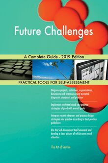 Future Challenges A Complete Guide - 2019 Edition
