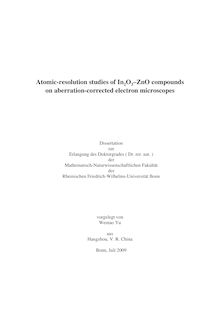 Atomic resolution studies of In_1tn2O_1tn3ZnO compounds on aberration-corrected electron microscopes [Elektronische Ressource] / vorgelegt von Wentao Yu