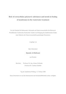 Role of extracellular polymeric substances and metals in fouling of membranes in the wastewater treatment [Elektronische Ressource] / vorgelegt von Djamila al-Halbouni