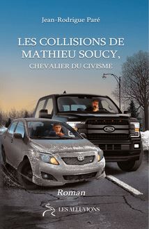 Les collisions de Mathieu Soucy : Chevalier du civisme