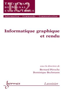 Informatique graphique et rendu (Traité IC2 série traitement du signal et de l image)