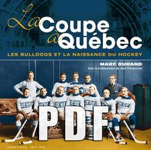 La Coupe à Québec : Les Bulldogs et la naissance du hockey à Québec