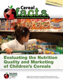 Evaluating the Nutrition Quality and Marketing of Children s Cereals