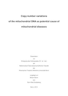 Copy number variations of the mitochondrial DNA as potential cause of mitochondrial diseases [Elektronische Ressource] / vorgelegt von Miriam Baron