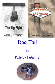 The Big Fight, Las Vegas Story, and Dog Tail
