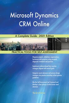 Microsoft Dynamics CRM Online A Complete Guide - 2021 Edition