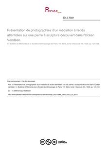 Présentation de photographies d un médaillon à faciès atlantidien sur une pierre à sculpture découvert dans l Océan Vendéen. - article ; n°4 ; vol.9, pg 123-124