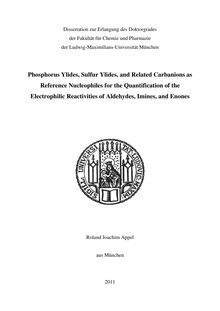 Phosphorus ylides, sulfur ylides, and related carbanions as reference nucleophiles for the quantification of the electrophilic reactivities of aldehydes, imines, and enones [Elektronische Ressource] / Roland Joachilm Appel