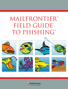 Mailfrontier™ field guide to phishing™