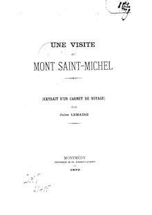 Une visite au Mont-Saint-Michel : (extrait d un carnet de voyage) / par Jules Lemaire