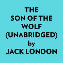 The Son Of The Wolf (Unabridged)