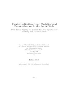 Contextualization, user modeling and personalization in the social web [Elektronische Ressource] : from social tagging via context to cross-system user modeling and personalization / Fabian Abel