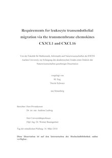 Requirements for leukocyte transendothelial migration via the transmembrane chemokines CX3CL1 and CXCL16 [Elektronische Ressource] / vorgelegt von Nicole Schwarz