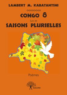 Congo Ô suivi de Saisons plurielles