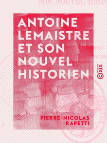 Antoine Lemaistre et son nouvel historien