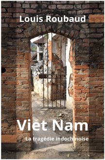 Vietnam, la tragédie indochinoise