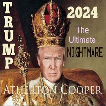Trump 2024 - The Ultimate Nightmare