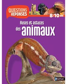 Ruses et astuces des animaux - Questions/Réponses - doc dès 10 ans