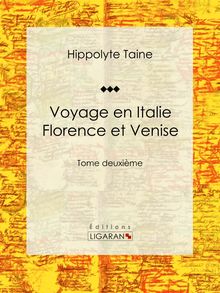 Voyage en Italie. Florence et Venise