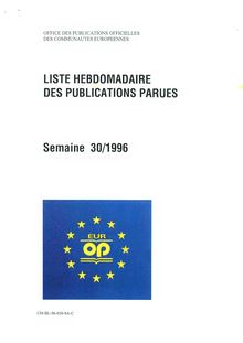 LISTE HEBDOMADAIRE DES PUBLICATIONS PARUES. Semaine 30/1996