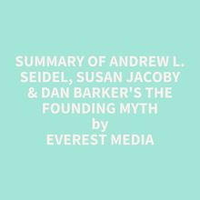Summary of Andrew L. Seidel, Susan Jacoby & Dan Barker s The Founding Myth