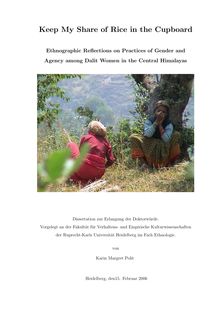 Keep my share of rice in the cupboard [Elektronische Ressource] : ethnographic reflections on practices of gender and agency among Dalit women in the Central Himalayas / von Karin Margret Polit