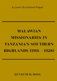 Malawian Missionaries in Tanzania’s Southern Highlands 1916-1928