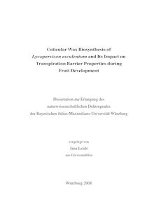 Cuticular wax biosynthesis of Lycopersicon esculentum and its impact on transpiration barrier properties during fruit development [Elektronische Ressource] / vorgelegt von Jana Leide