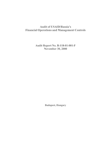 Audit of USAID Russias Financial Operations and Management Controls Audit Report No. B-118-01-001