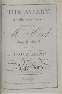Partition complète, pour Aviary, A Collection of Sonnets composed by Mr. Hook, properly adapted pour pour voix, harpe ou Piano Forte