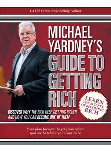 Michael Yardney s Guide to Getting Rich