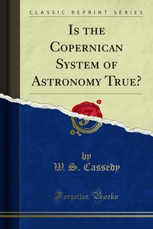 Is the Copernican System of Astronomy True?