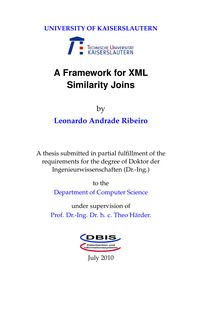 A framework for XML similarity joins [Elektronische Ressource] / by Leonardo Andrade Ribeiro