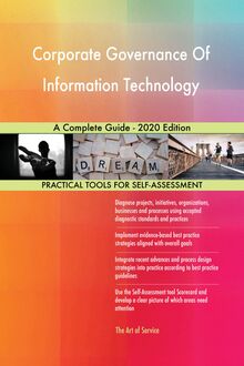 Corporate Governance Of Information Technology A Complete Guide - 2020 Edition