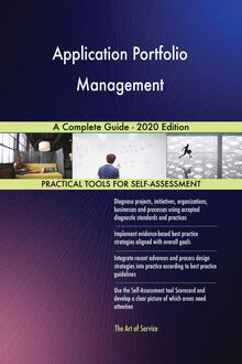 Application Portfolio Management A Complete Guide - 2020 Edition