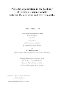 Prosodic organization in the babbling of German learning infants between the age of six and twelve months [Elektronische Ressource] / von Andreas Fischer