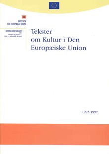 Tekster om kultur i den Europæiske Union 1993-1997