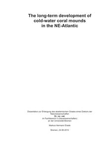 The long-term development of cold-water coral mounds in the NE-Atlantic [Elektronische Ressource] / Markus Hermann Eisele