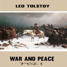 Leo Tolstoy:War and Peace Vol. 1